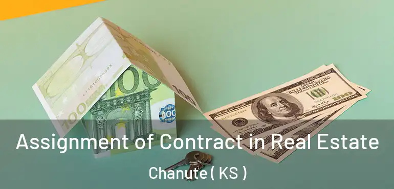  Assignment of Contract in Real Estate Chanute ( KS )