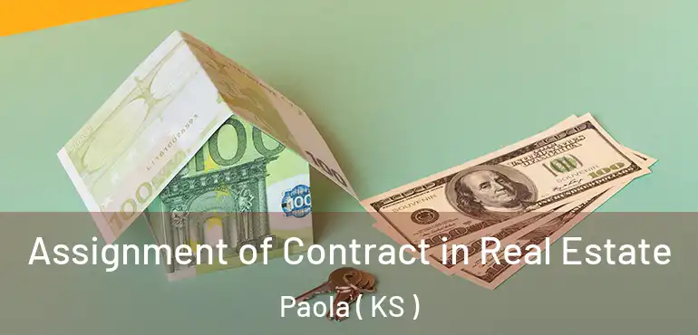  Assignment of Contract in Real Estate Paola ( KS )