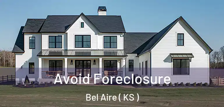  Avoid Foreclosure Bel Aire ( KS )