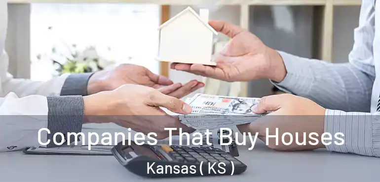  Companies That Buy Houses Kansas ( KS )