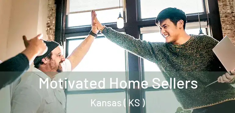  Motivated Home Sellers Kansas ( KS )