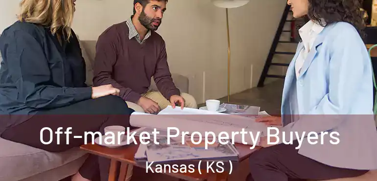  Off-market Property Buyers Kansas ( KS )