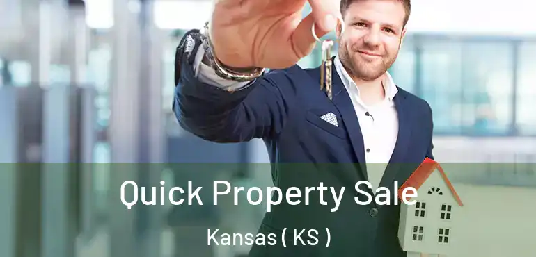  Quick Property Sale Kansas ( KS )