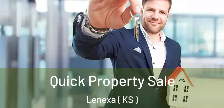 Quick Property Sale Lenexa ( KS )