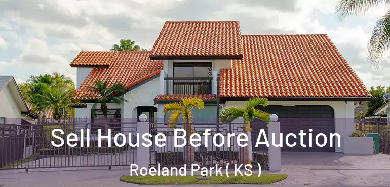  Sell House Before Auction Roeland Park ( KS )