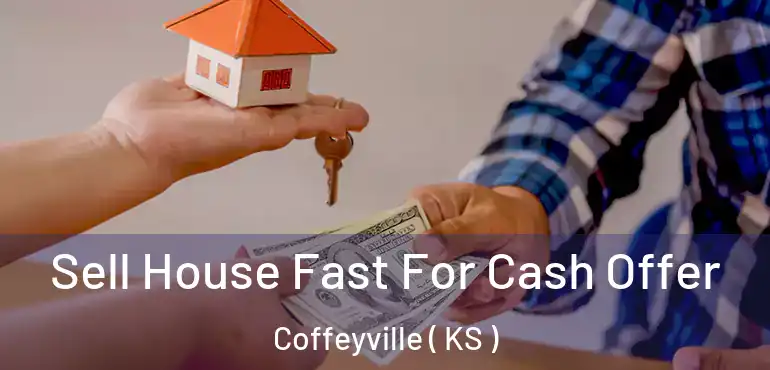 Sell House Fast For Cash Offer Coffeyville ( KS )