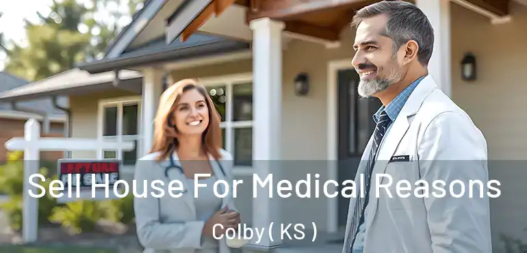  Sell House For Medical Reasons Colby ( KS )