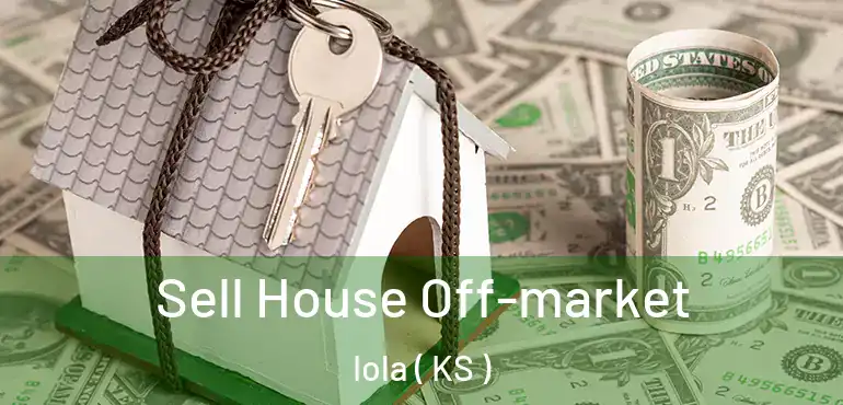  Sell House Off-market Iola ( KS )