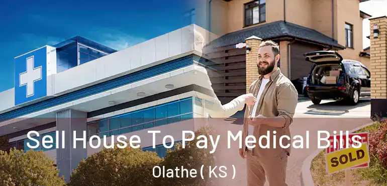 Sell House To Pay Medical Bills Olathe ( KS )