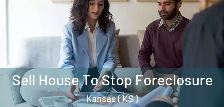  Sell House To Stop Foreclosure Kansas ( KS )