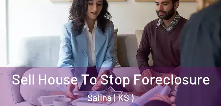  Sell House To Stop Foreclosure Salina ( KS )