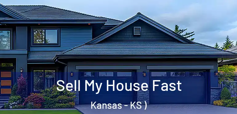  Sell My House Fast Kansas - KS )