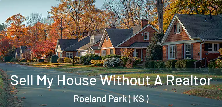  Sell My House Without A Realtor Roeland Park ( KS )