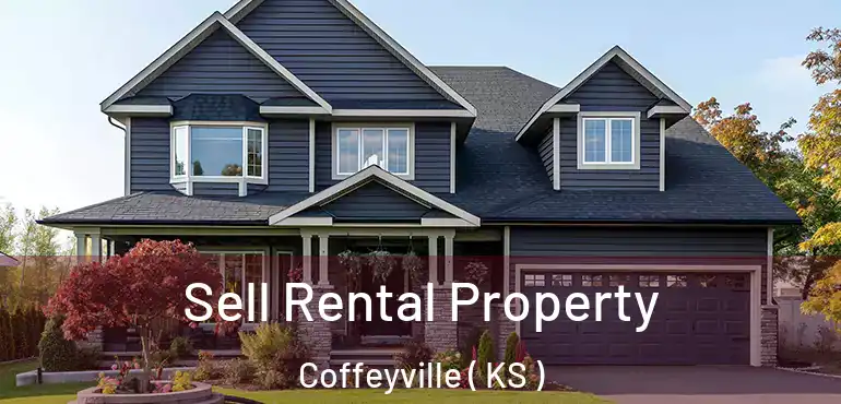 Sell Rental Property Coffeyville ( KS )