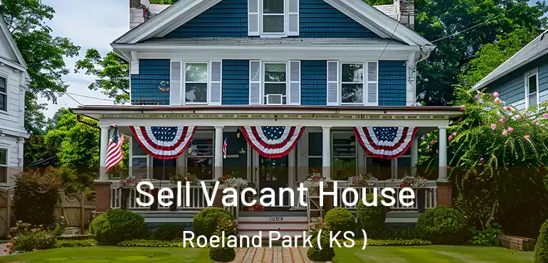  Sell Vacant House Roeland Park ( KS )